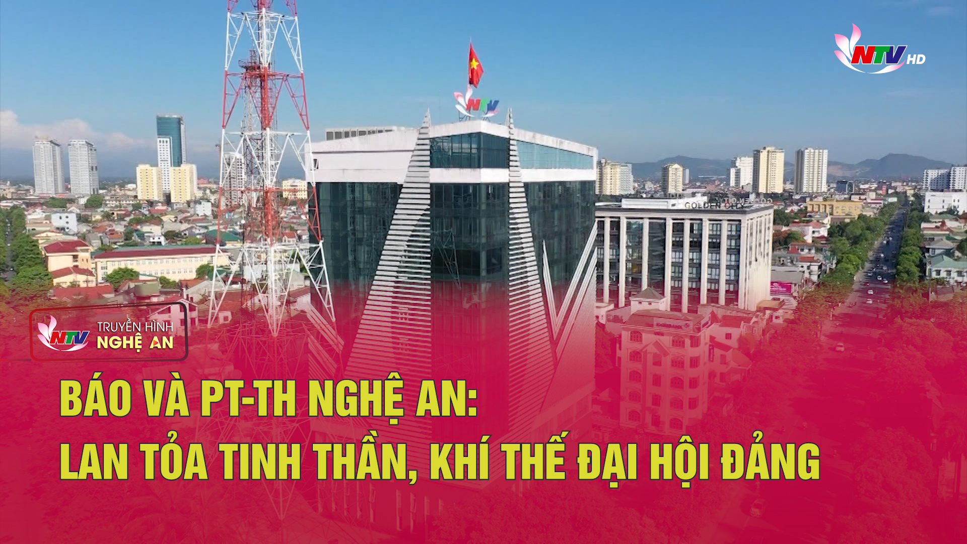 Với khán giả NTV - 13/09/2025:  Báo và PT-TH Nghệ An: Lan tỏa tinh thần, khí thế Đại hội Đảng