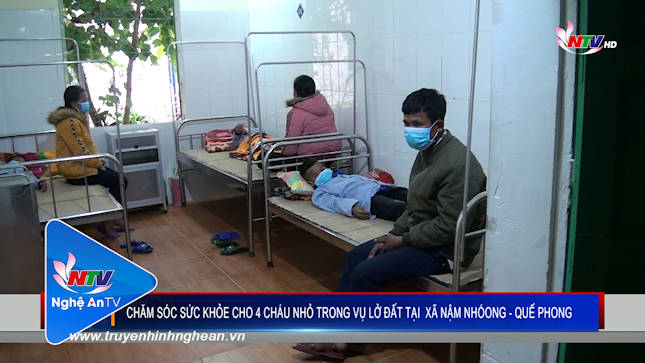 Chăm sóc sức khỏe cho 4 cháu nhỏ trong vụ lở đất tại  xã Nậm Nhóong - Quế Phong