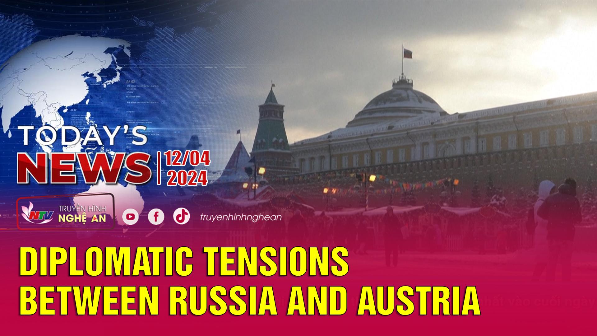 Today's News - 12/04/2024:  Diplomatic tensions between Russia and Austria.
