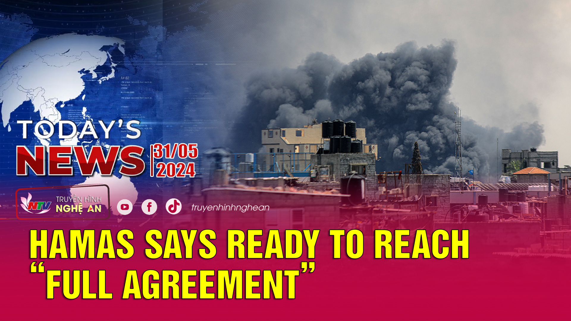 Today's News - 31/05/2024:  Hamas says ready to reach “full agreement”