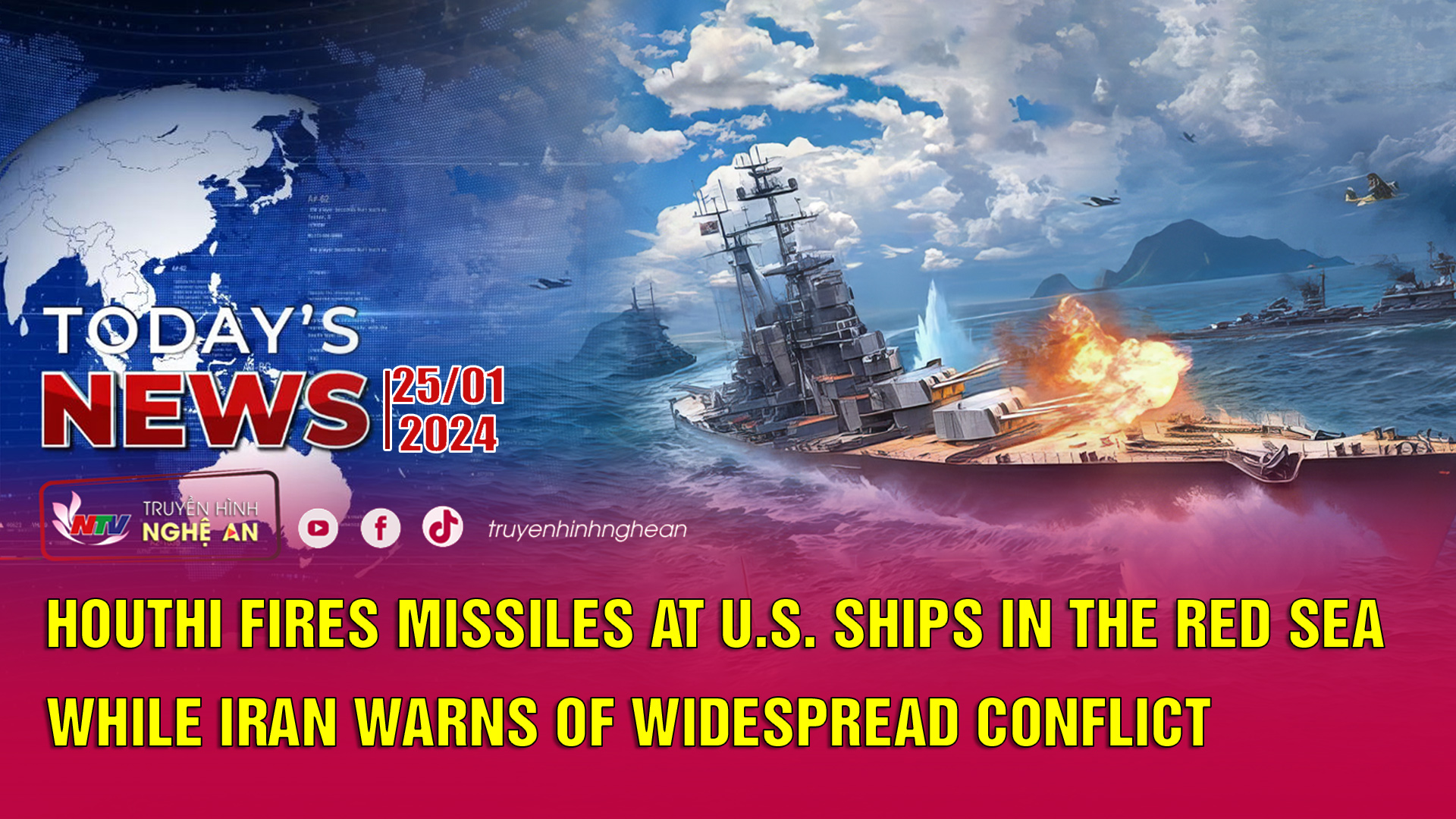 Today's News - 25/01/2024: Houthi fires missiles at U.S. ships in the Red Sea