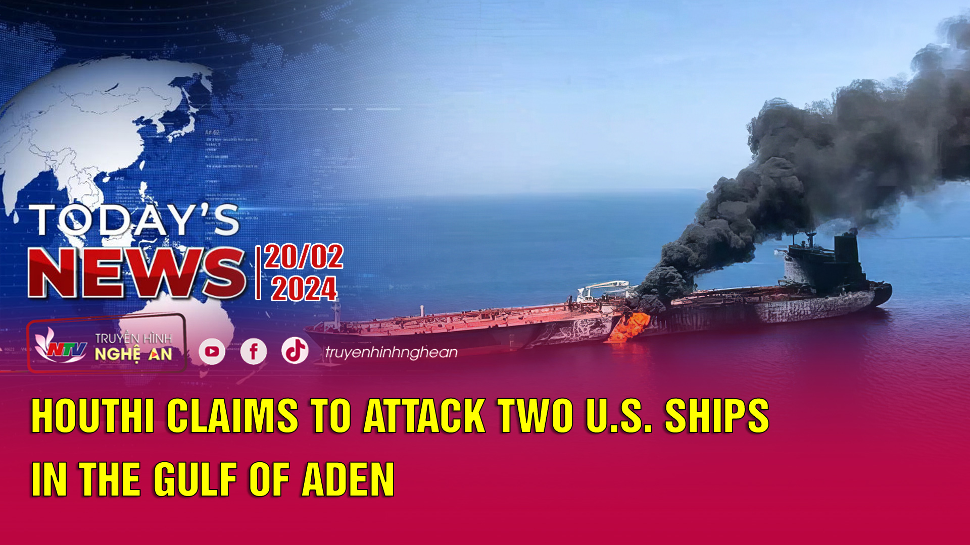 Today's News 20/2/2024: Houthi claims to attack two U.S. ships in the Gulf of Aden