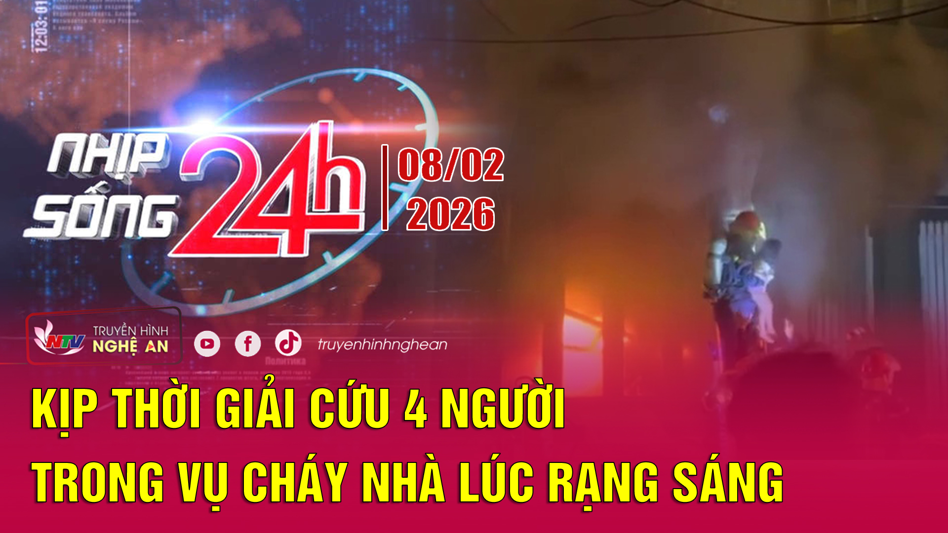 Bản tin Nhịp sống 24h - 08/02/2026: Kịp thời giải cứu 4 người trong vụ cháy nhà lúc rạng sáng