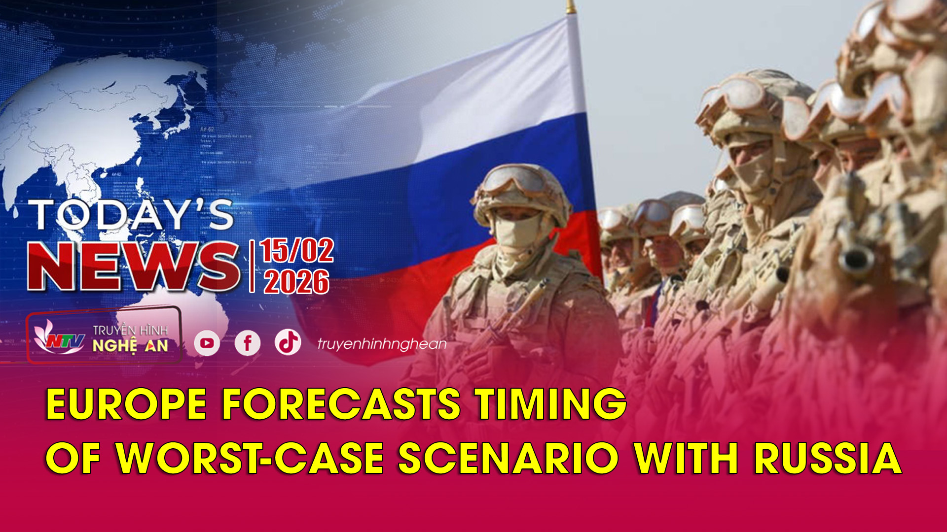 Today's News - 15/02/2026:  Europe Forecasts Timing of Worst-Case Scenario with Russia