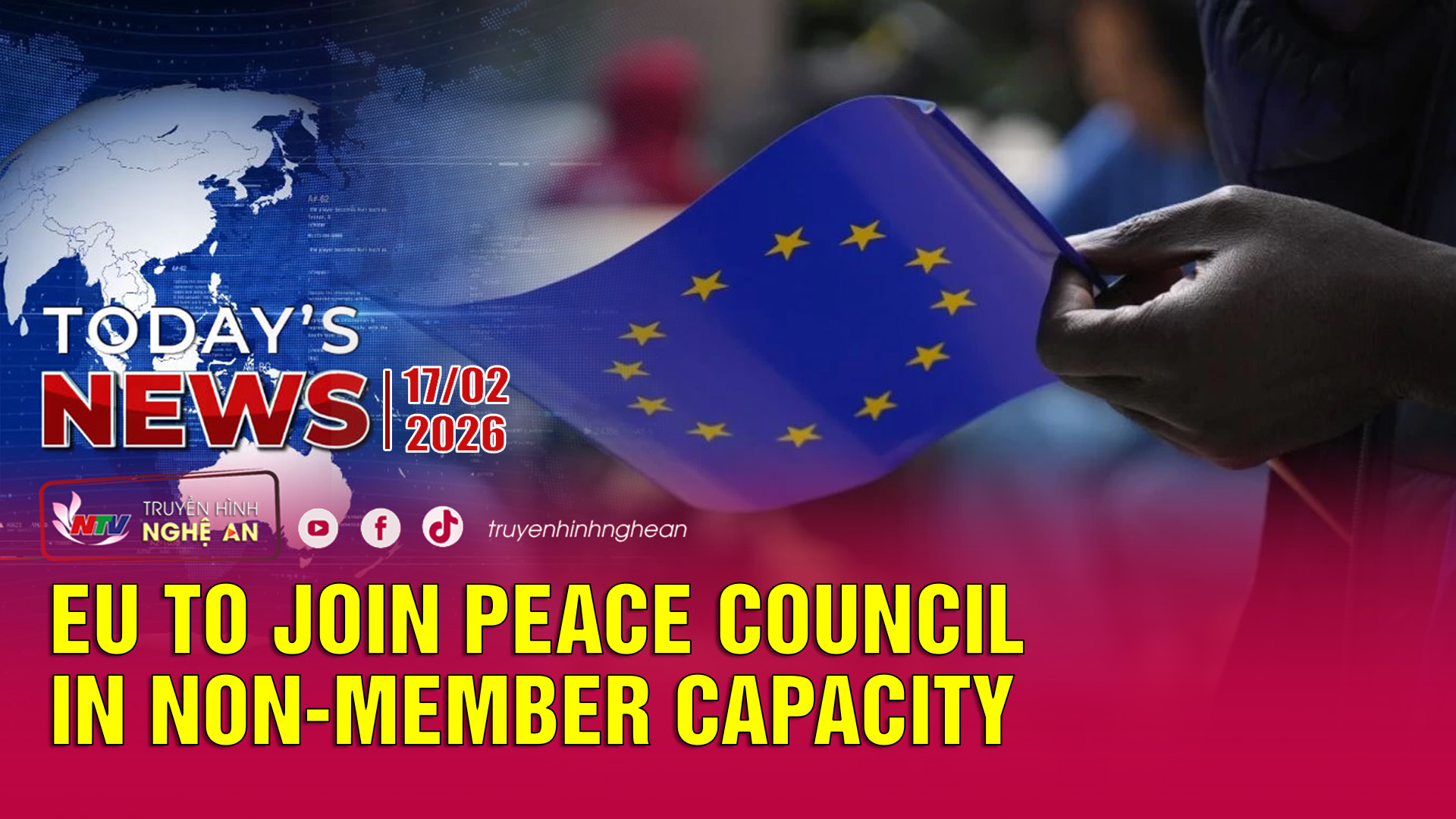 Today's News - 17/02/2026:  EU to Join Peace Council in Non-Member Capacity