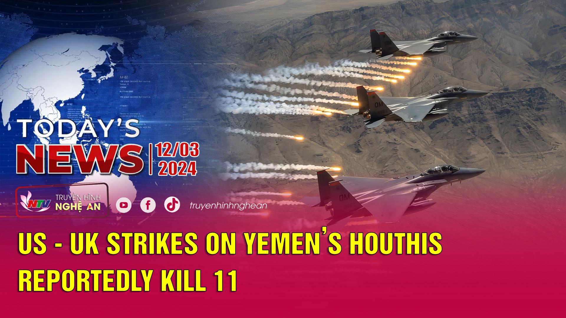 Today's News 12/03/2024: US - UK strikes on Yemen’s Houthis reportedly kill 11