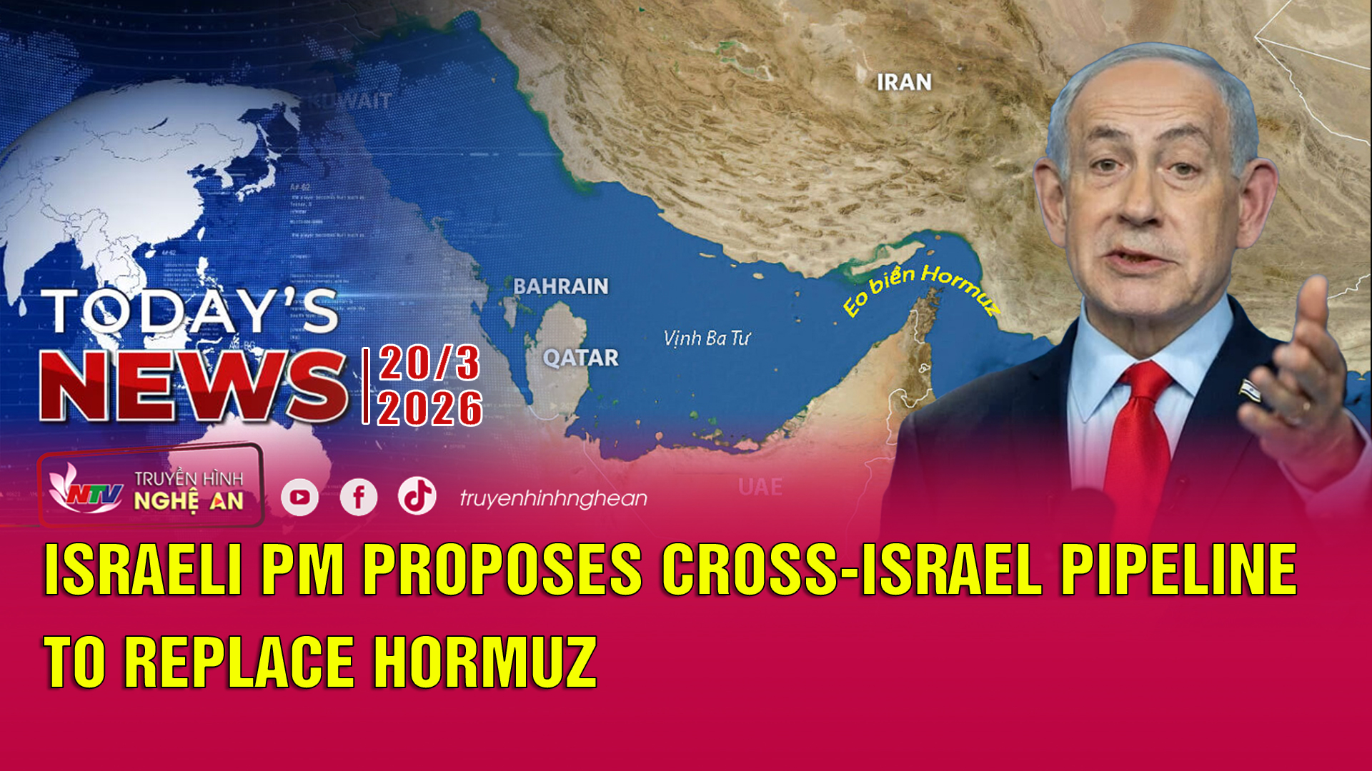 Today's News - 20/03/2026:  Israeli PM proposes cross-Israel pipeline to replace Hormuz