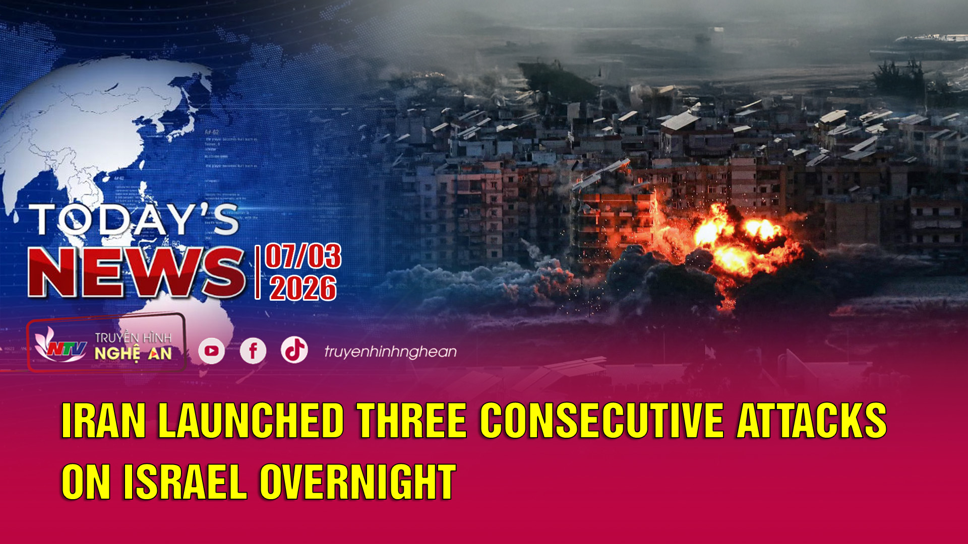 Today's News 07/03/2026: Iran launched three consecutive attacks on Israel overnight