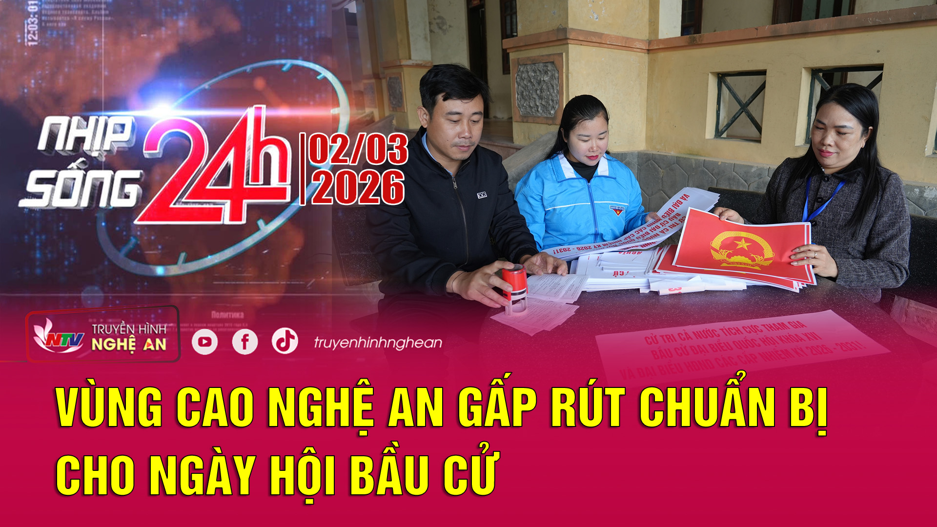 Bản tin Nhịp sống 24h - 02/03/2026: Vùng cao Nghệ An gấp rút chuẩn bị cho ngày hội bầu cử