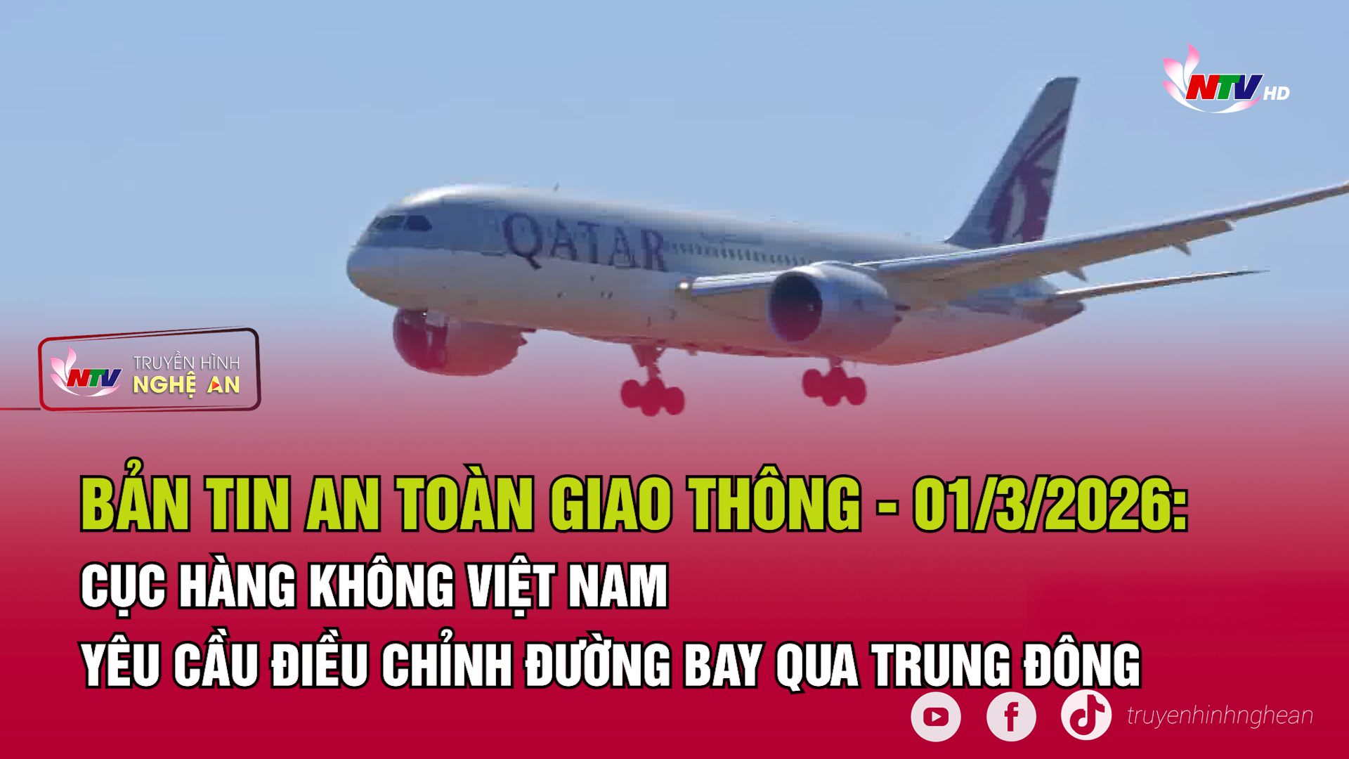 Bản tin An toàn giao thông - 01/03/2026:  Cục Hàng không Việt Nam yêu cầu điều chỉnh đường bay qua Trung Đông
