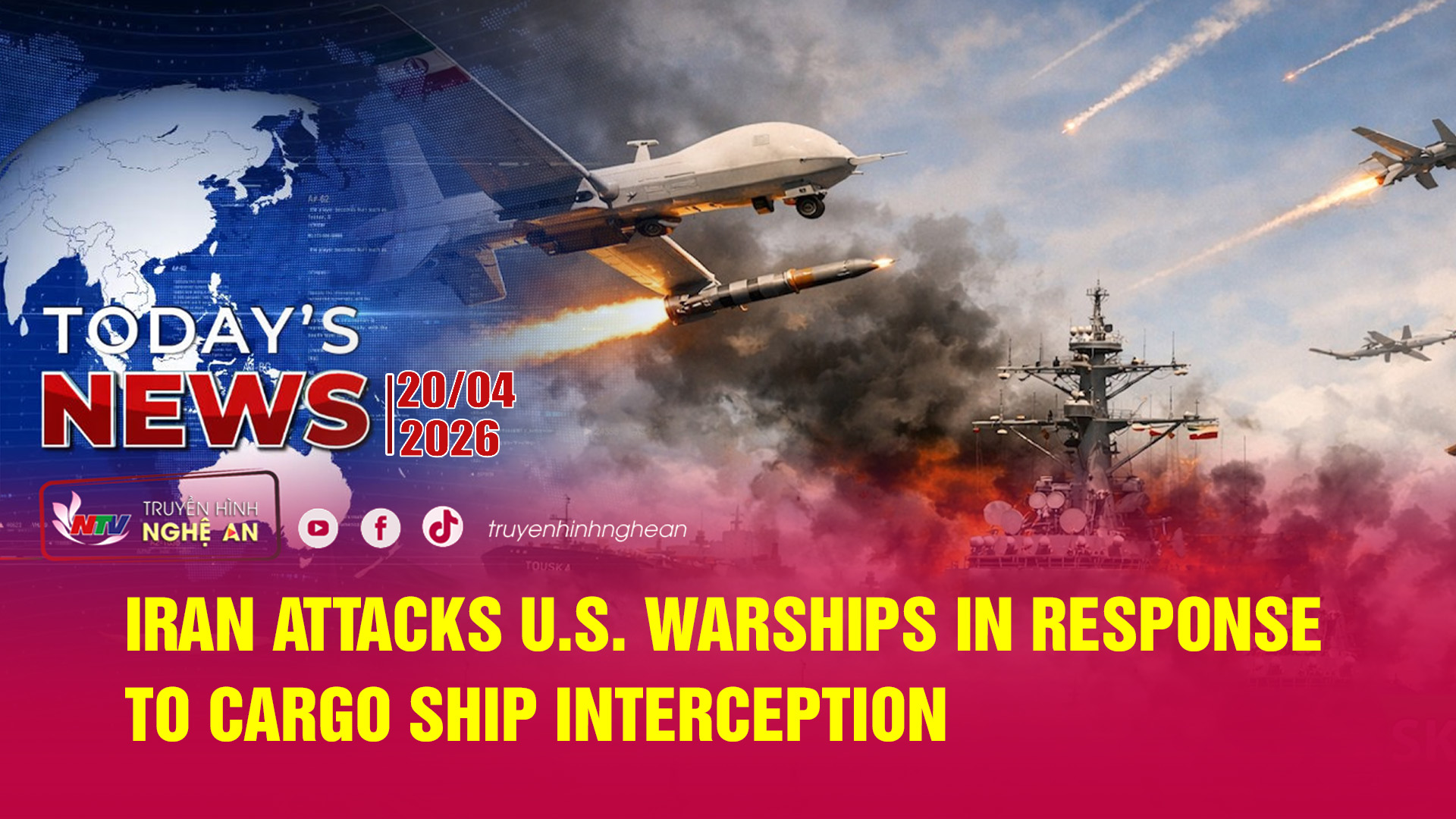 Today's News 20/04/2026: Iran attacks U.S. warships in response to cargo ship interception