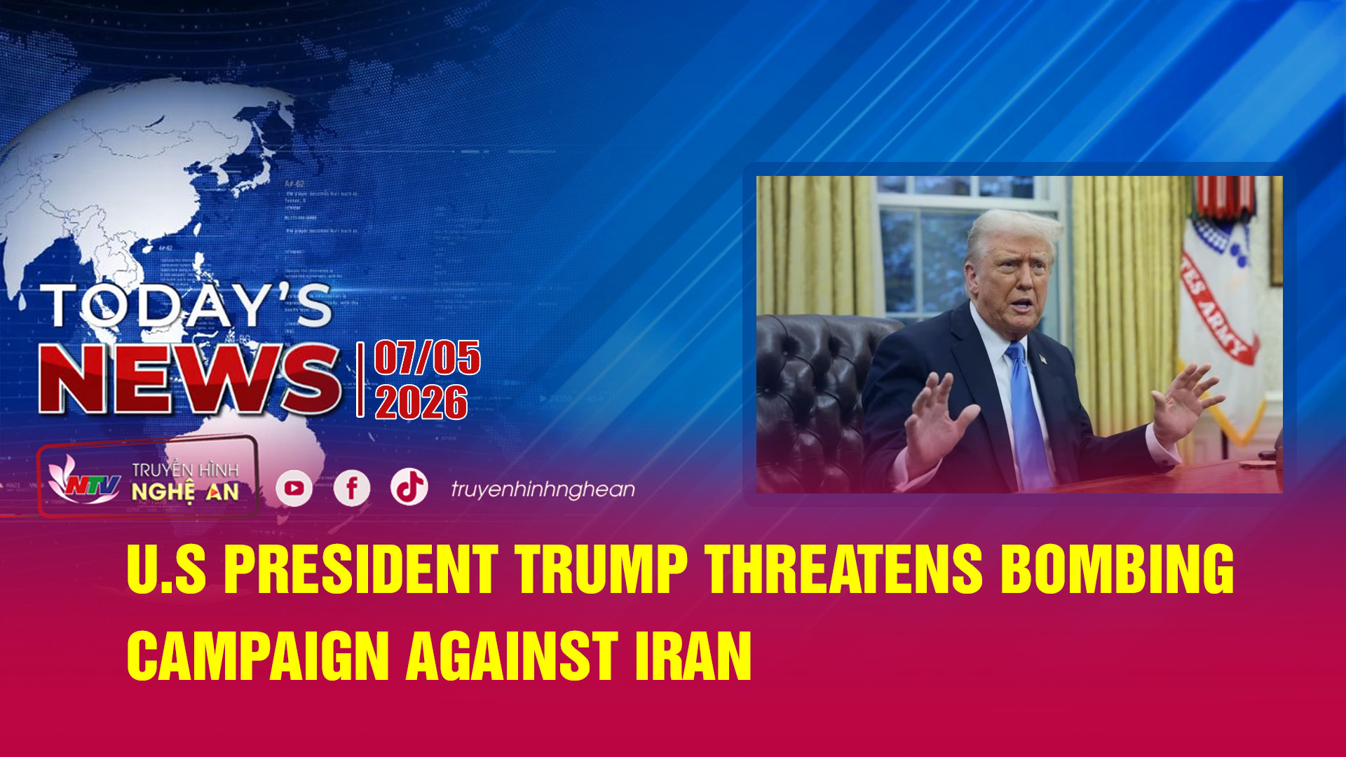 Today's News 07/05/2026: U.S President Trump Threatens Bombing Campaign Against Iran