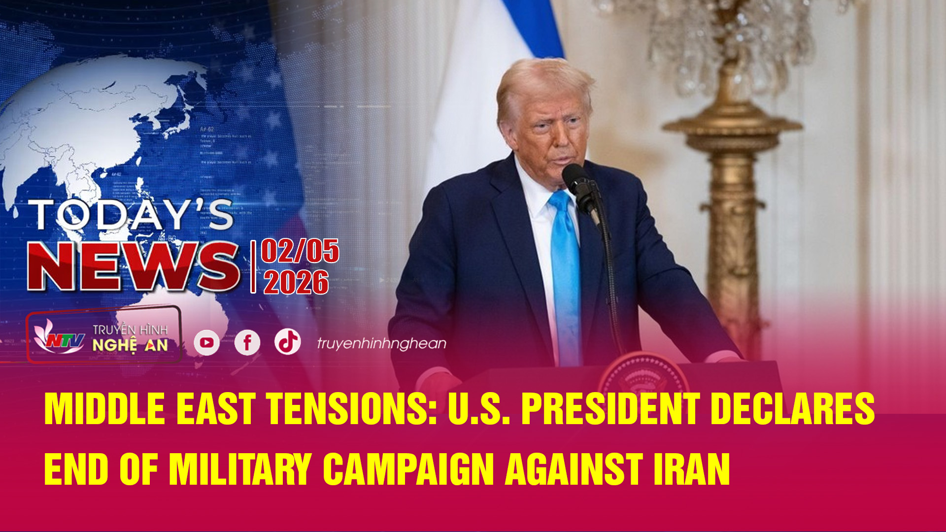 Today's News - 02/05/2026:  Middle East tensions: U.S. President declares end of military campaign against Iran