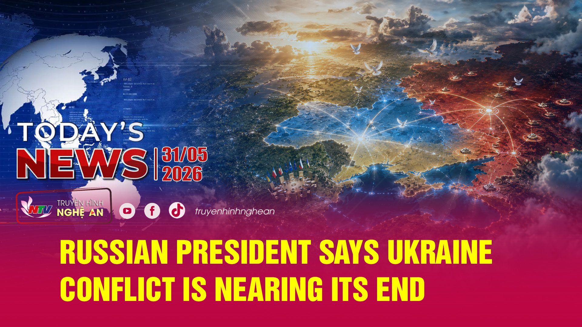 Today's News 31/05/2026: Russian President says Ukraine conflict is nearing its end