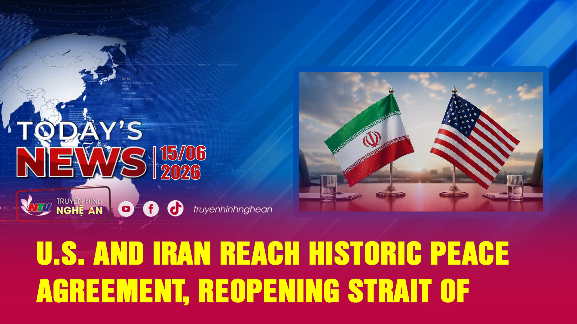 Today's News 15/06/2026: U.S. and Iran Reach Historic Peace Agreement, Reopening Strait of Hormuz