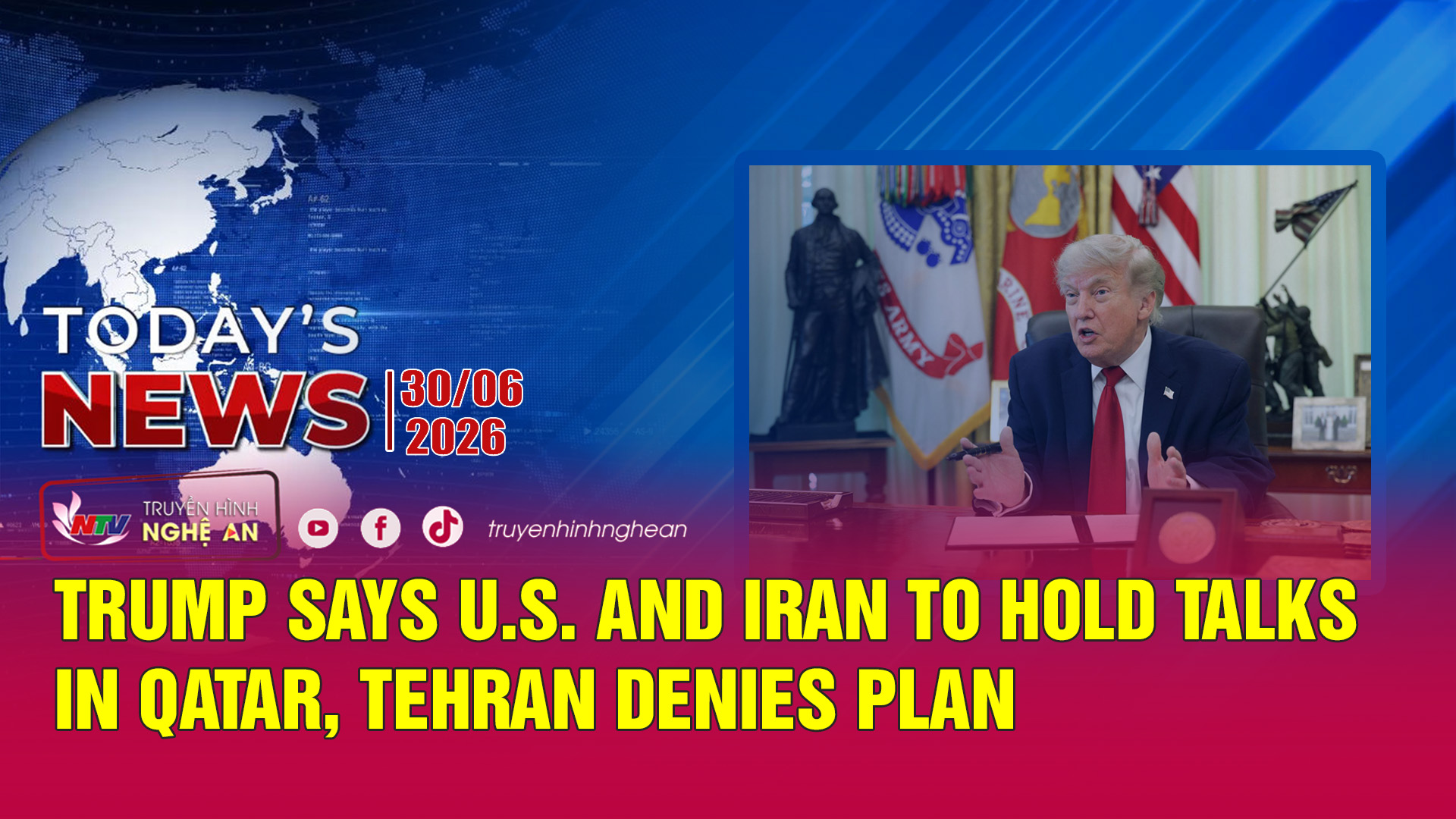 Today's News 30/06/2026: Trump says U.S. and Iran to hold talks in Qatar, Tehran denies plan