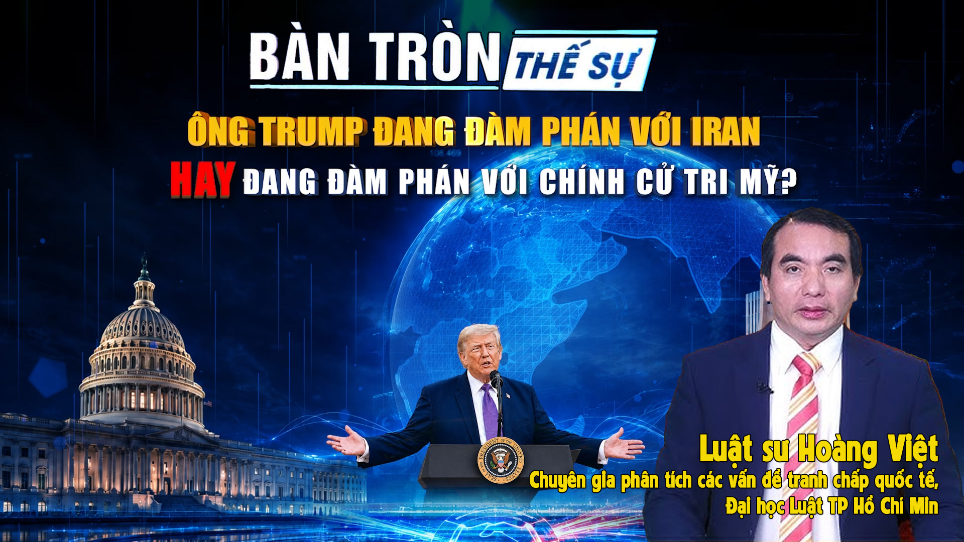 Bàn tròn thế sự:  Ông Trump đang đàm phán với Iran hay đang đàm phán với chính cử tri Mỹ?