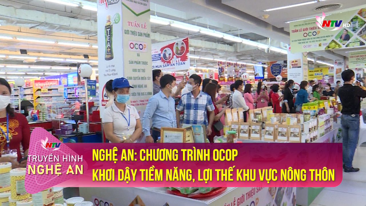 Nghệ An: Chương trình OCOP khơi dậy tiềm năng, lợi thế khu vực nông thôn