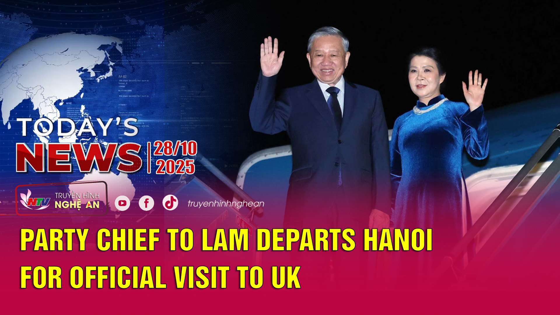 Today's News 28/10/2025: Party chief To Lam departs Hanoi for official visit to UK