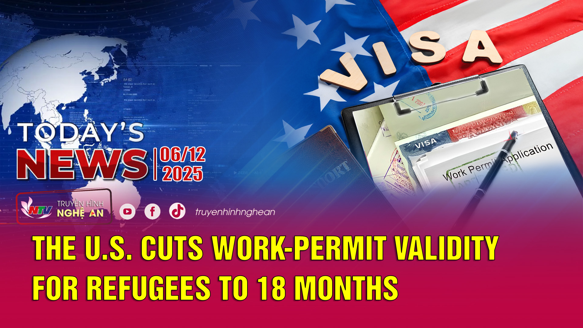 Today's News 06/12/2025: The U.S. cuts work-permit validity for refugees to 18 months