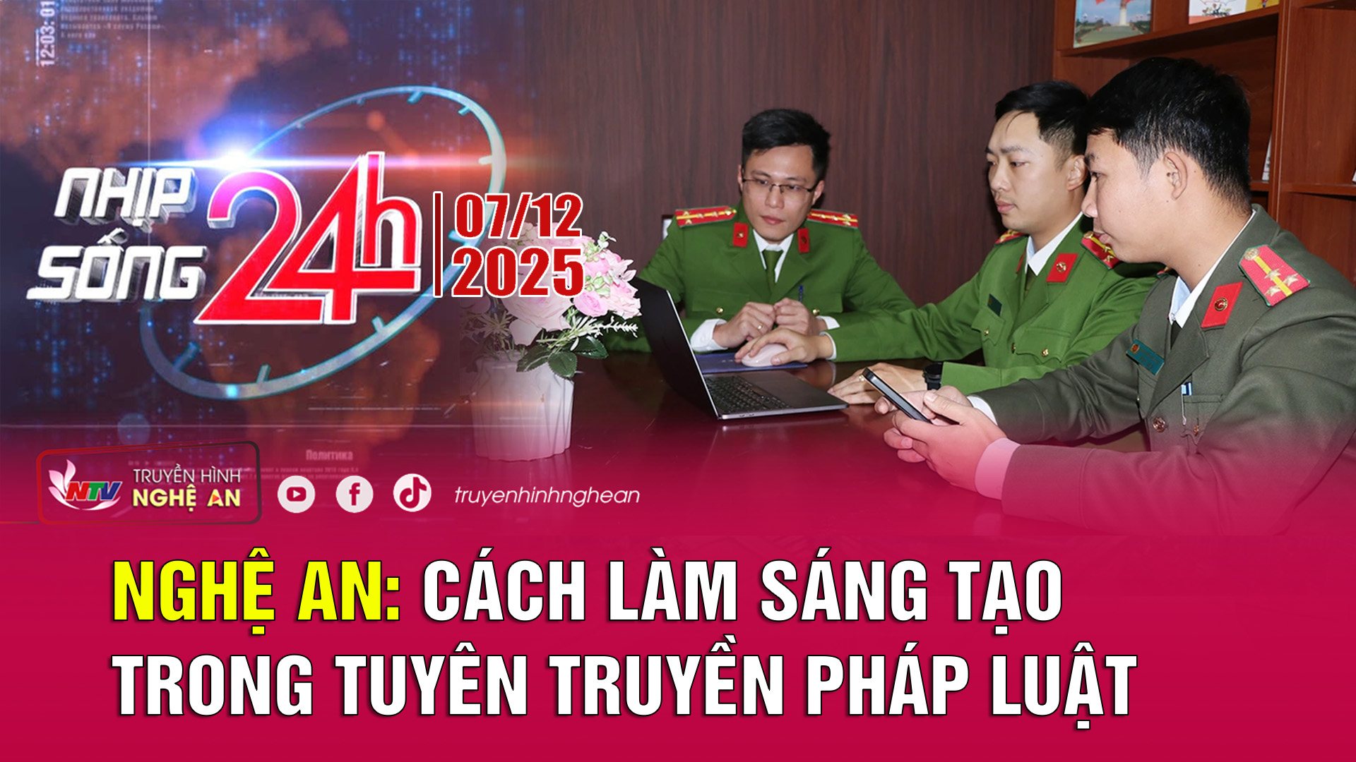 Bản tin Nhịp sống 24h - 07/12/2025: Nghệ An: Cách làm sáng tạo trong tuyên truyền pháp luật